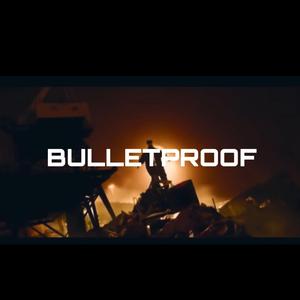 Bulletproof (feat. Ilir808)