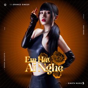 Em Hát Ai Nghe