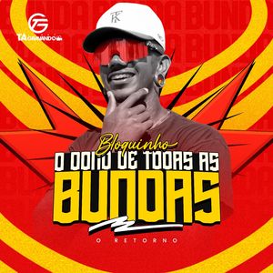 Bloquinho o Dono de Todas as Bundas (O Retorno)
