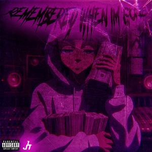 Remembered When I'm Gone