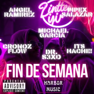 Fin de semana (feat. Michael García, Angel Ramírez, Cronoz Flow, Its Hache! & Pipex Salazar)