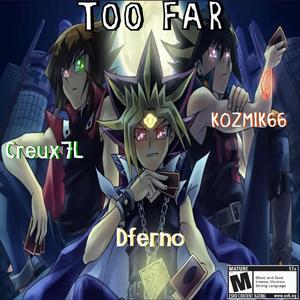 TOO FAR (feat. Dferno)