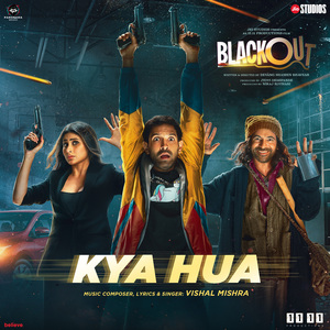 Kya Hua (From "Blackout")