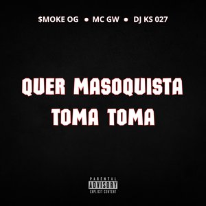Quer Masoquista, Toma Toma