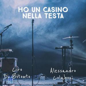 Ho un casino nella testa (feat. Ciro Di Bitonto)