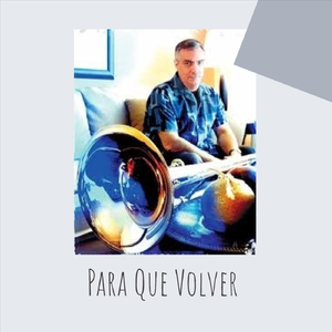 Para Que Volver