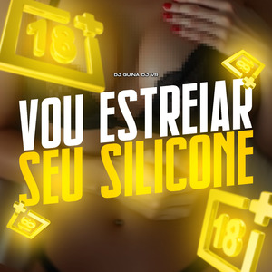 VOU ESTREIAR SEU SILICONE