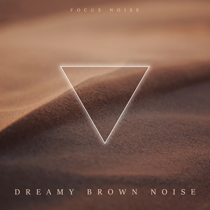 Dreamy Brown Noise