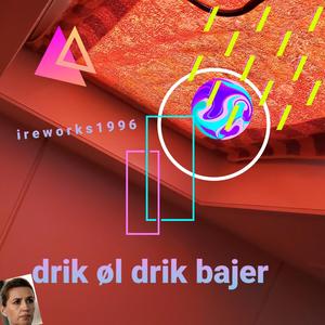 Drik Øl, Drik Bajer (Remix) (Remix)