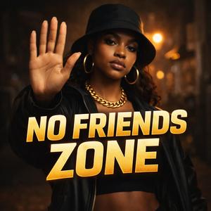 No Friends Zone