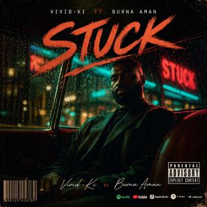 Stuck (Ft. Burn Aman)