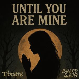 until you are mine (feat. Timara)