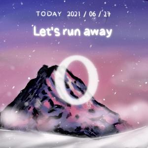 Let's run away.