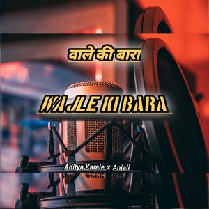 Wajle Ki Bara
