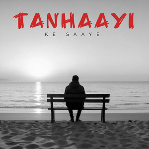 Tanhaayi Ke Saaye