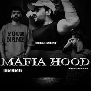 Mafia Hood (feat. Bali Jatt & Efii Qalyana)