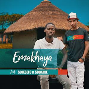 Emakhaya (feat. uSobahle & Sdikselo)