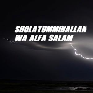 Sholatumminallah Wa Alfa Salam