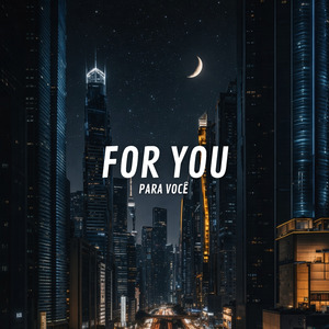 For You, para Você