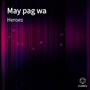 May pag wa
