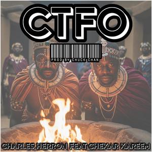 CTFO (feat. Charles Herron & Chekar Kareem)