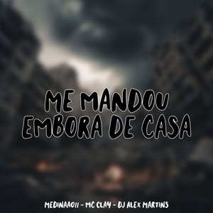 Me Mandou Embora de Casa