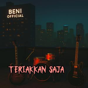 Teriakkan Saja