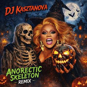 Anorectic Skeleton (Remix)