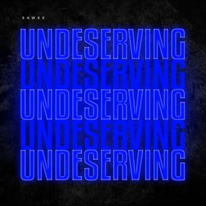 Undeserving