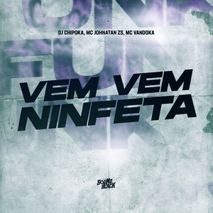 Vem Vem Ninfeta