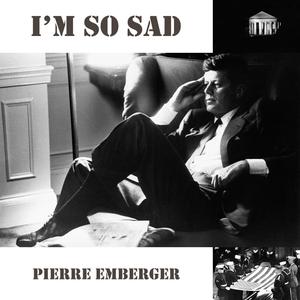 I'm So Sad