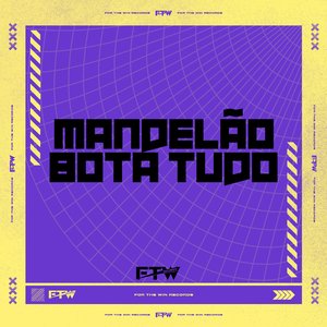 Mandelão Bota Tudo