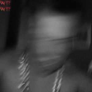 WTF (feat. blxdesmith)
