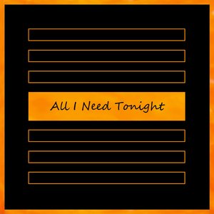 All I Need Tonight