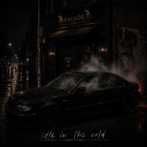 Idle In The Cold