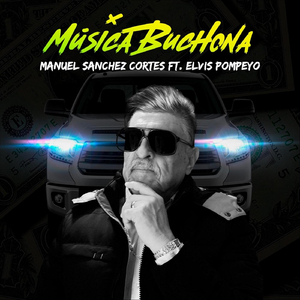 Música Buchona (feat. Manuel Sánchez Cortes)