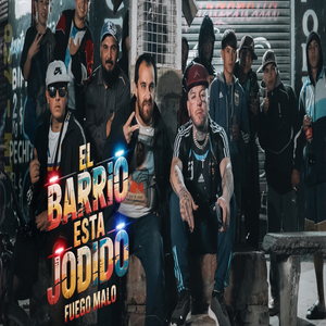 EL BARRIO ESTA JODIDO