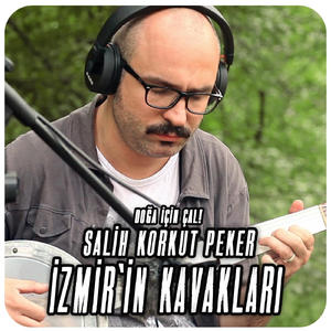 İzmir'in Kavakları (feat. Salih Korkut Peker)