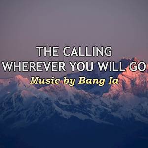 The Calling - Wherever You Will Go