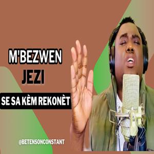 M' bezwen jezi