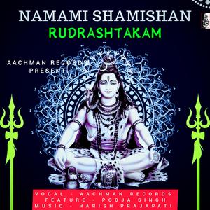 Namami Shamishan Rudraashtakam (feat. Pooja Singh)