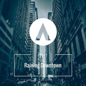 Raining Downtown