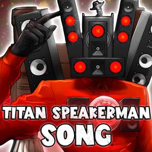 TITAN SPEAKERMAN SONG