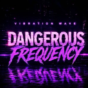 Dangerous Frequency