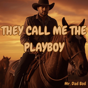 They Call Me the Playboy