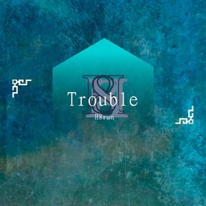 无-Trouble（H8run remix）