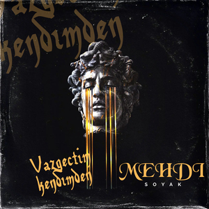 VAZGEÇTİM KENDİMDEN