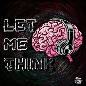 LET ME THINK (feat. Lavonte Barrow)