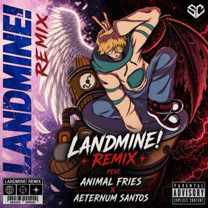 Landmine! (feat. Animal Fries) (Aeternum Santos Remix)