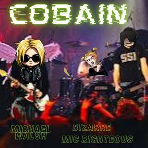 Cobain (feat. Bizarre & Mic Righteous)